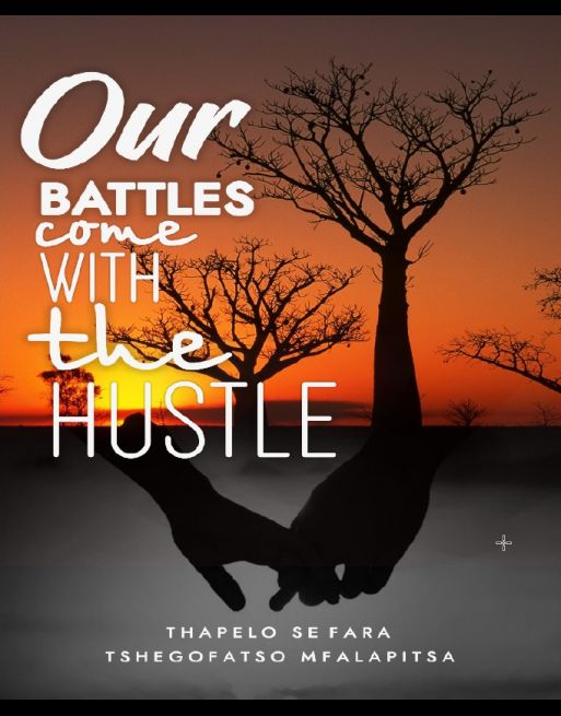 Our Battles Come with the Hustle