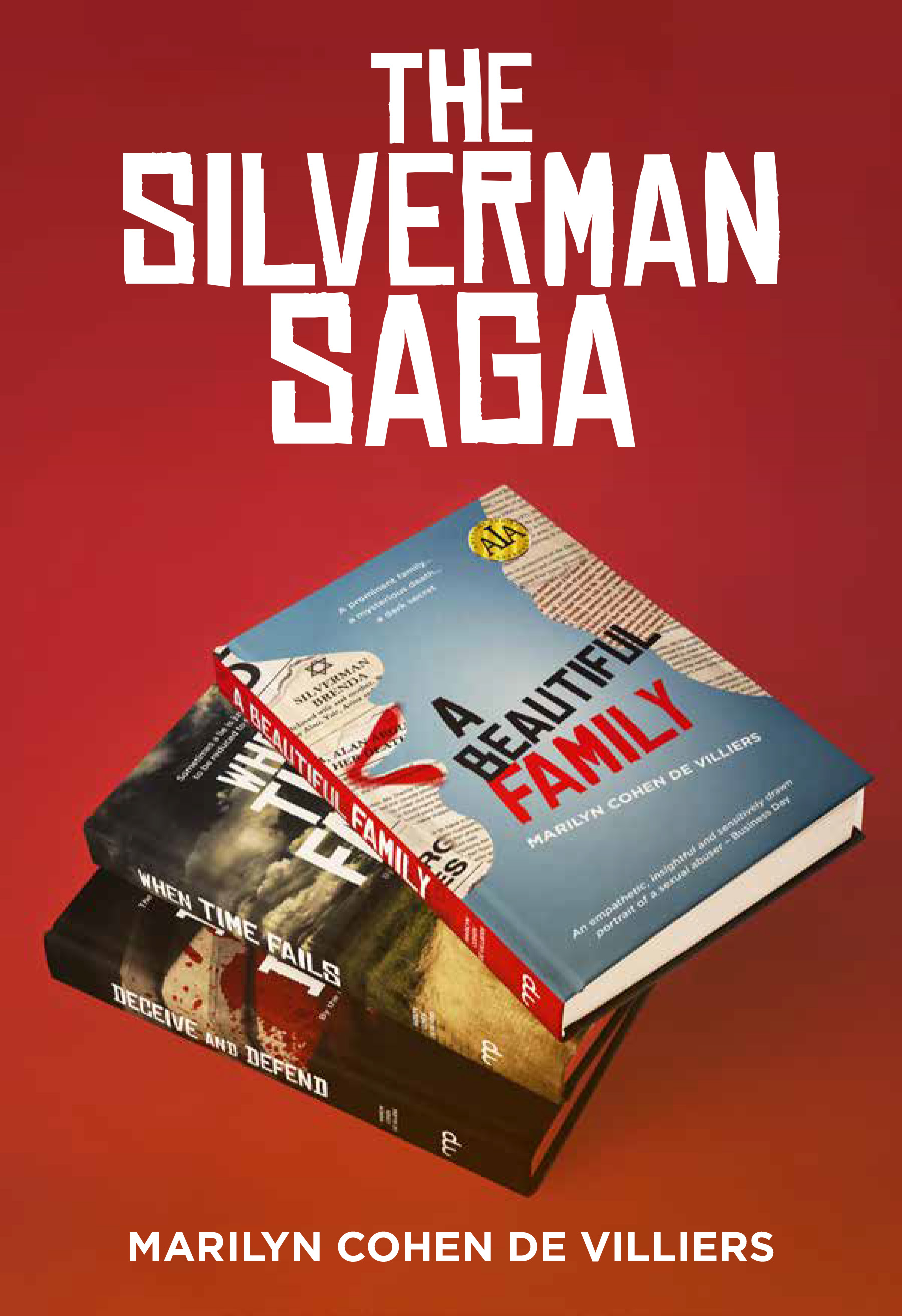 The Silverman Saga - A Beautiful Family, When Time Fails, Deceive and Defend