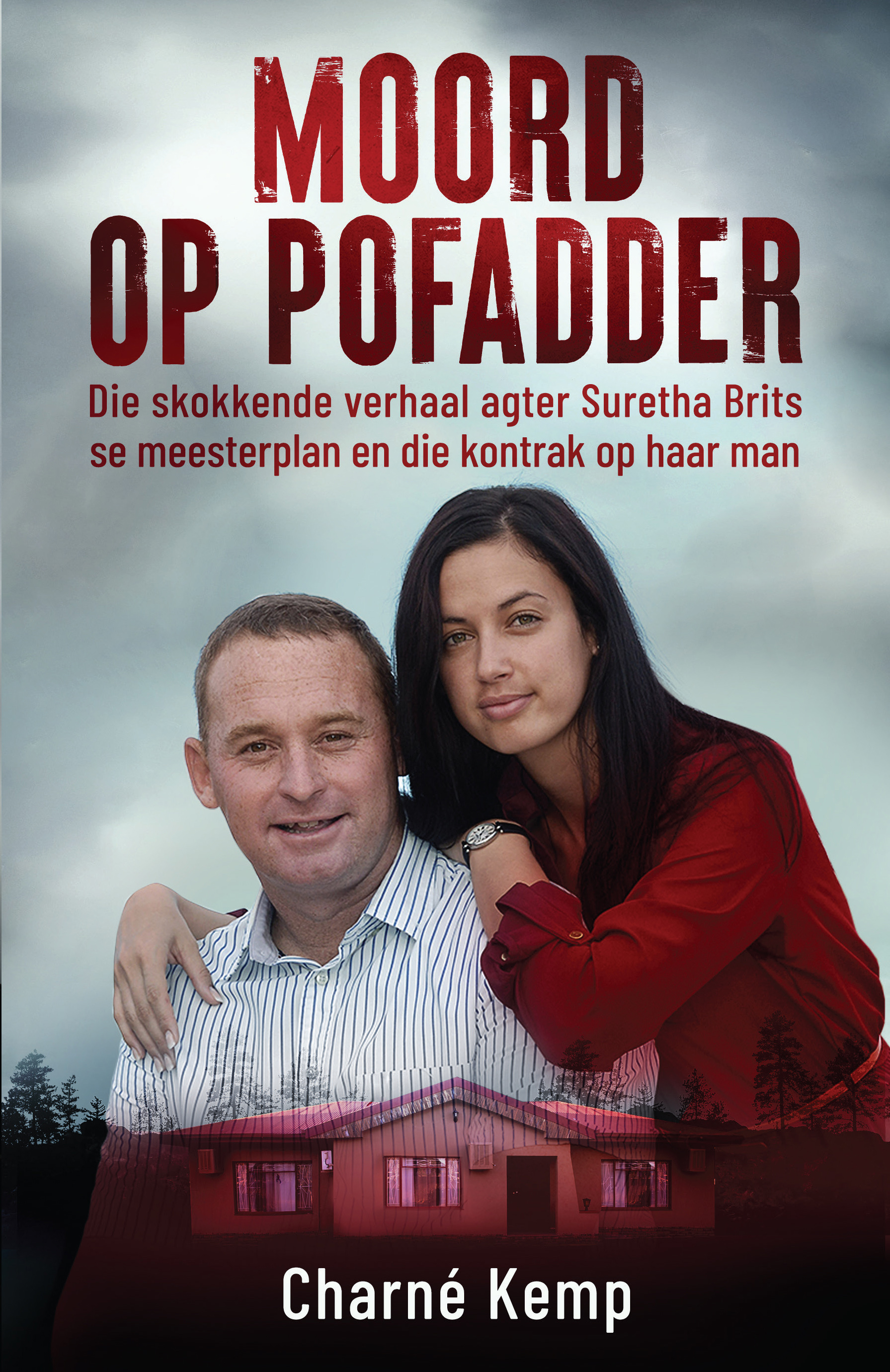 Moord Op Pofadder : Die Skokkende Verhaal Agter Suretha Brits se Meesterplan en die Kontrak op Haar Man