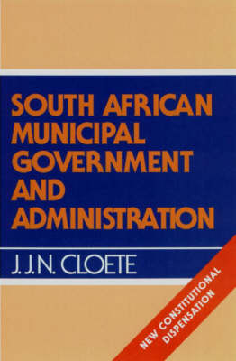 Picture of South African municipal government and administration: New constitutional dispensation