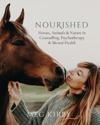 Picture of Nourished : Horses, Animals & Nature in Counselling, Psychotherapy &