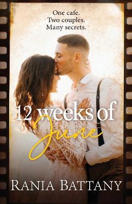 Picture of 12 Weeks of June : A dual timeline story about enduring love, new romance and family secrets