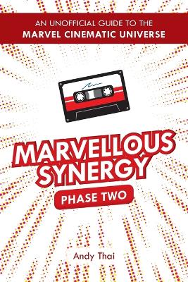 Picture of Marvellous Synergy : Phase Two - An Unofficial Guide to the Marvel Cinematic Universe
