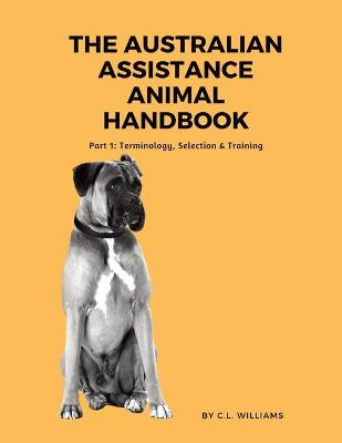 Picture of The Australian Assistance Animal Handbook : Part I: Terminology, Selection & Training