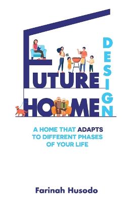 Picture of Future Home Design : A Home That Adapts To Different Phases Of Your Life