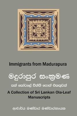 Picture of Immigrants from Madurapura : A Collection of Ola-leaf Manuscripts in Sri Lanka (Sinhala and English)