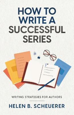 Picture of How To Write A Successful Series : Writing Strategies For Authors