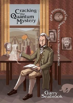 Picture of Cracking the Quantum Mystery