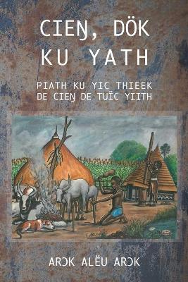 Picture of CieŊ, Doek Ku Yath Piath Ku Yic Thieek de CieŊ de Tuic Yiith