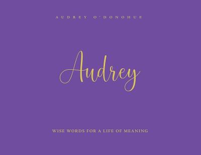 Picture of Audrey : Wise Words For a Life of Meaning