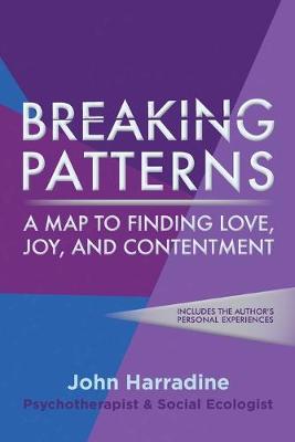Picture of Breaking Patterns : A Map to Finding Love, Joy, and Contentment