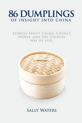 Picture of 86 Dumplings of Insight into China : Stories about China, China's people and the Chinese Way of Life