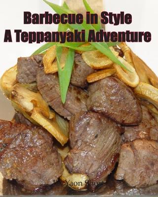 Picture of Barbecue in Style A Teppanyaki Adventure : Teppanyaki