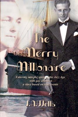 Picture of The Merry Millionaire : Entering into the spirit of the Jazz Age with gay abandon a story based on true events