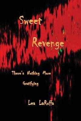 Picture of Sweet Revenge : There's nothing more Gratifying