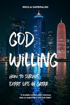 Picture of God Willing : How to survive expat life in Qatar