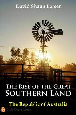 Picture of The Rise of the Great Southern Land : The Republic of Australia 2023