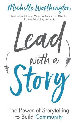 Picture of Lead With a Story : The Power of Storytelling to Build Community