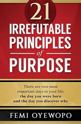 Picture of 21 Irrefutable Principles of Purpose