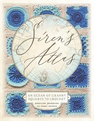 Picture of Siren's Atlas UK Terms Edition : An Ocean of Granny Squares to Crochet