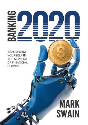 Picture of Banking 2020 : Transform yourself in the new era of financial services