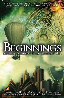 Picture of Beginnings : An Australian Speculative Fiction Anthology