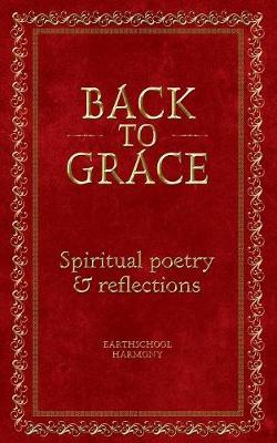 Picture of Back To Grace : Spiritual Poetry and Reflections