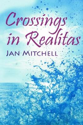 Picture of Crossings in Realitas : Part Two of a Cruising Memoir