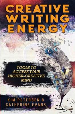 Picture of Creative Writing Energy : Tools to Access Your Higher-Creative Mind