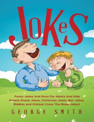 Picture of Jokes : Funny Jokes And Puns For Adults And Kids (Knock Knock Jokes, Christmas Jokes, Bar Jokes, Riddles and Chicken Cross The Road Jokes)