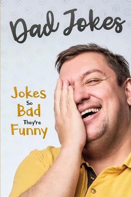 Picture of Dad Jokes : Jokes So Bad, They Are Funny