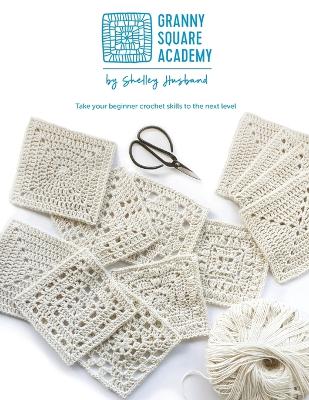 Picture of Granny Square Academy : Take your beginner crochet skills to the next level