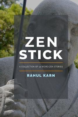 Picture of Zen Stick : A Collection of 91 Weird Zen Stories