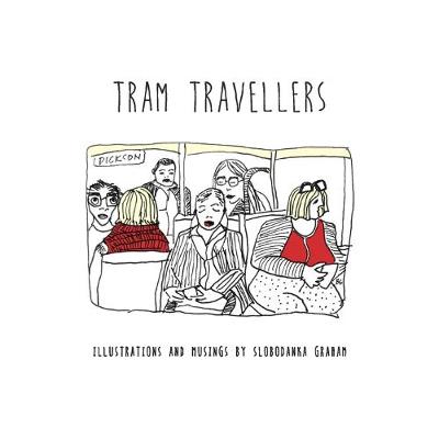 Picture of Tram Travellers : Illustrations and musings by Slobodanka Graham