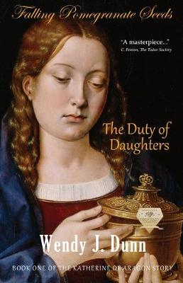 Picture of Falling Pomegranate Seeds : The Duty of Daughters: Katherine of Aragon Story, Book 1