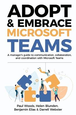 Picture of Adopt & Embrace Microsoft Teams : A manager's guide to communication, collaboration, and coordination with Microsoft Teams