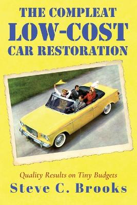 Picture of The Compleat Low-Cost Car Restoration : Impressive Interiors, Brilliant Bodies and Marvellous Mechanicals