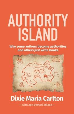 Picture of Authority Island : Why some authors become authorities and others just write books