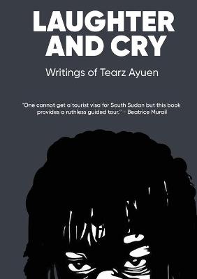 Picture of LAUGHTER AND CRY Writings of Tearz Ayuen