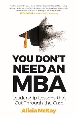 Picture of You Don't Need an MBA : Leadership lessons that cut through the crap