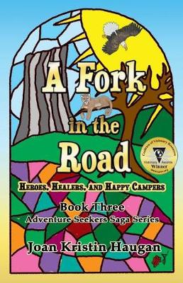 Picture of A Fork in the Road : Heroes, Healers, and Happy Campers