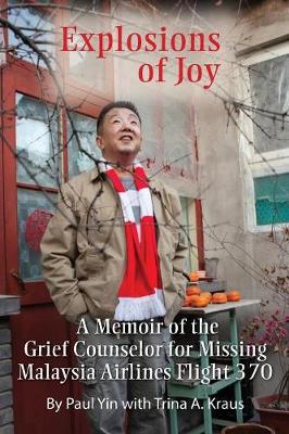 Picture of Explosions of Joy : A Memoir of the Grief Counselor for Missing Malaysia Airlines Flight 370