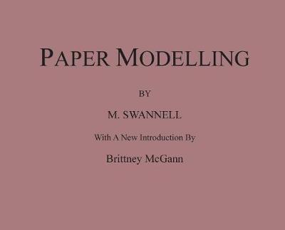 Picture of Paper Modelling : A Combination of Paper Folding, Paper Cutting & Pasting and Ruler Drawing Forming an Introduction to Cardboard Modelling