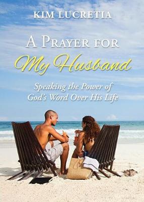 Picture of A prayer for my husband : Speaking the power of God's word over his life