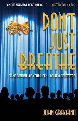 Picture of Don't Just Breathe : Take Control of Your Life -- or Be a Spectator