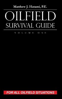 Picture of Oilfield Survival Guide, Volume One : For All Oilfield Situations