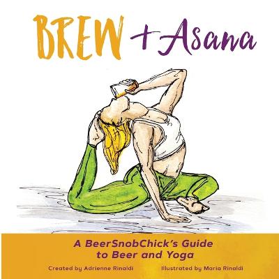 Picture of Brew & Asana : A BeerSnobChick's Guide to Beer and Yoga