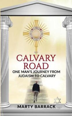 Picture of Calvary Road : One Man's Journey From Judaism To Calvary