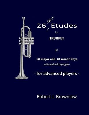 Picture of 26 New Etudes for Trumpet : In 13 major and 13 minor keys with scales & arpeggios