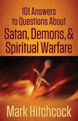 Picture of 101 Answers to Questions About Satan, Demons, and Spiritual Warfare